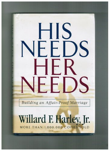 Beispielbild fr His Needs, Her Needs : Building an Affair-Proof Marriage zum Verkauf von Better World Books