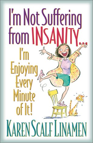 Imagen de archivo de I'm Not Suffering from Insanity.: I'm Enjoying Every Minute of It! a la venta por SecondSale