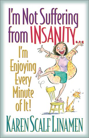 Stock image for I'm Not Suffering from Insanity.: I'm Enjoying Every Minute of It! for sale by SecondSale