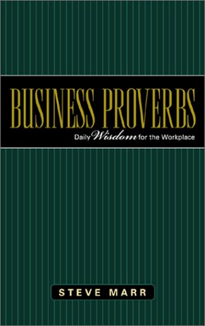 Beispielbild fr Business Proverbs: Daily Wisdom for the Workplace zum Verkauf von Wonder Book