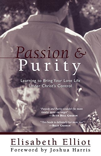 Stock image for Passion and Purity: Learning to Bring Your Love Life Under Christ's Control for sale by SecondSale