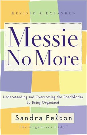 Imagen de archivo de Messie No More: Understanding and Overcoming the Roadblocks to Being Organized a la venta por SecondSale