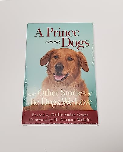 Stock image for A Prince among Dogs: And Other Stories of the Dogs We Love for sale by SecondSale