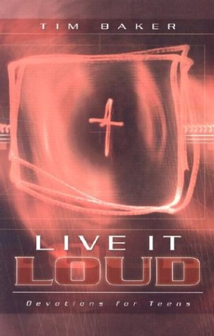 Stock image for Live It Loud: Devotions for Teens for sale by Half Price Books Inc.