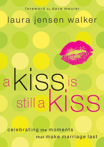 Beispielbild fr A Kiss Is Still a Kiss: Celebrating the Moments That Make Marriage Last zum Verkauf von MVE Inc