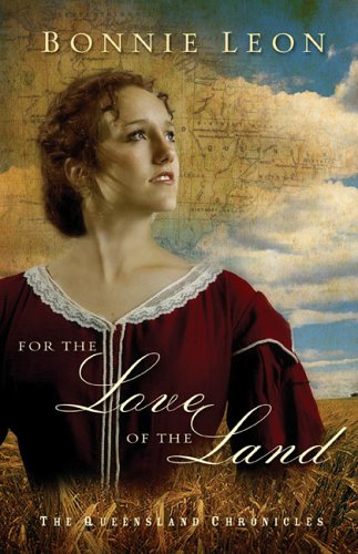 Stock image for For the Love of the Land (The Queensland Chronicles Series #2) for sale by SecondSale