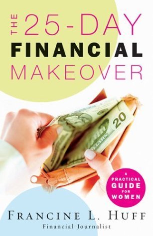 Stock image for The 25-Day Financial Makeover : A Practical Guide for Women for sale by HPB Inc.