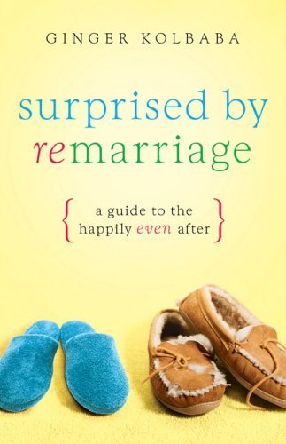 Beispielbild fr Surprised by Remarriage : A Guide to the Happily-Even-after zum Verkauf von Better World Books