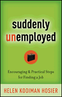 Stock image for Suddenly Unemployed: Encouraging & Practical Steps For Finding a Job for sale by SecondSale