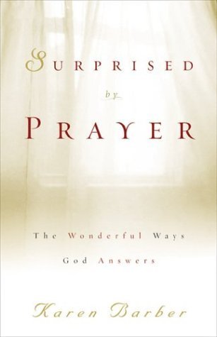 Imagen de archivo de Surprised by Prayer: The Wonderful Ways God Answers a la venta por SecondSale