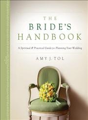 Stock image for Bride's Handbook, The: A Spiritual & Practical Guide for Planning Your Wedding for sale by SecondSale