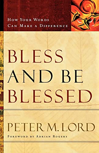 Beispielbild fr Bless and Be Blessed : How Your Words Can Make a Difference zum Verkauf von Better World Books