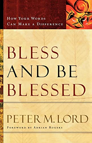 Stock image for Bless and Be Blessed: How Your Words Can Make a Difference for sale by ThriftBooks-Reno