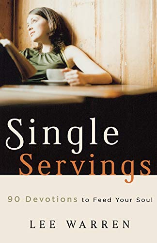 Imagen de archivo de Single Servings: 90 Devotions to Feed Your Soul a la venta por Your Online Bookstore