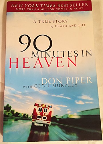 Stock image for 90 Minutes in Heaven: A True Story of Death and Life for sale by BooksRun