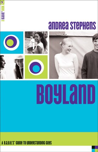 Stock image for Boyland: A B.A.B.E.'s Guide to Understanding Guys (B.A.B.E. Book) for sale by More Than Words