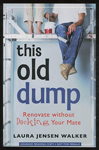 Beispielbild fr This Old Dump: Renovate Without Decking Your Mate zum Verkauf von Wonder Book
