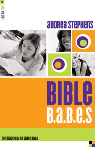 Stock image for Bible B. A. B. E. S : The Inside Dish on Divine Divas for sale by Better World Books: West