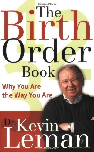 The Birth Order Book: Why You Are The Way You Are