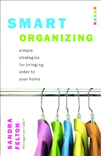 Beispielbild fr Smart Organizing: Simple Strategies for Bringing Order to Your Home zum Verkauf von SecondSale