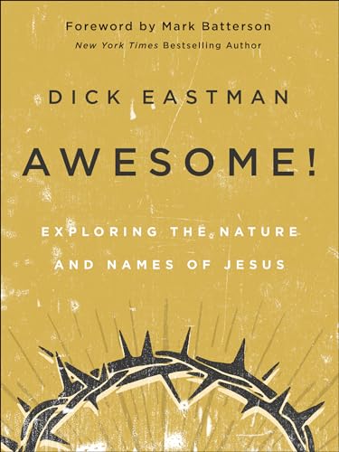 Beispielbild fr Awesome! : Exploring the Nature and Names of Jesus zum Verkauf von Better World Books