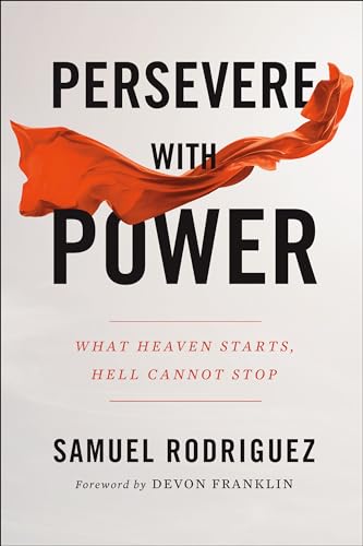 9780800762049: Persevere with Power: What Heaven Starts, Hell Cannot Stop