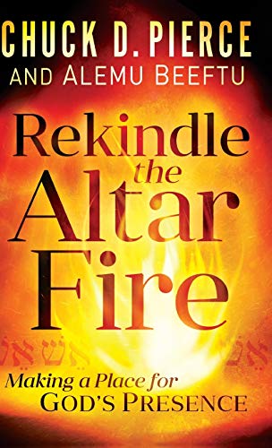 Stock image for Rekindle the Altar Fire: Making a Place for God's Presence for sale by GF Books, Inc.