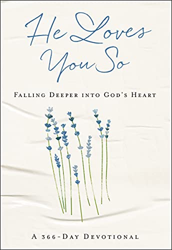 Stock image for He Loves You So: Falling Deeper into God's Heart: A 366-Day Devotional for sale by AwesomeBooks