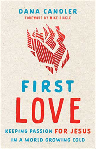 Beispielbild fr First Love: Keeping Passion for Jesus in a World Growing Cold zum Verkauf von ThriftBooks-Atlanta