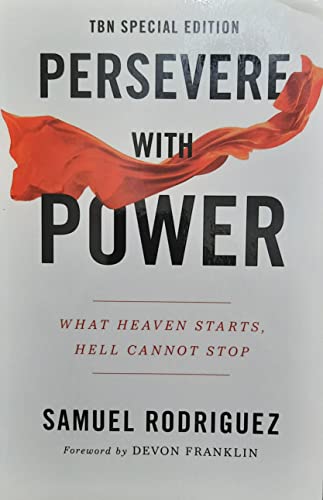 Stock image for Persevere With Power: What Heaven Starts, Hell Cannot Stop for sale by Gulf Coast Books