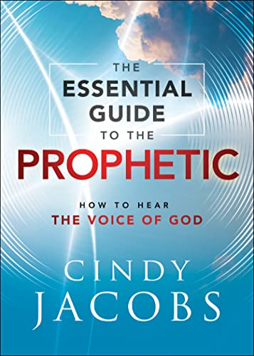 9780800762728: Essential Guide to the Prophetic: How to Hear the Voice of God
