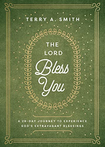 Beispielbild fr The Lord Bless You: A 28-Day Journey to Experience God's Extravagant Blessings zum Verkauf von ZBK Books