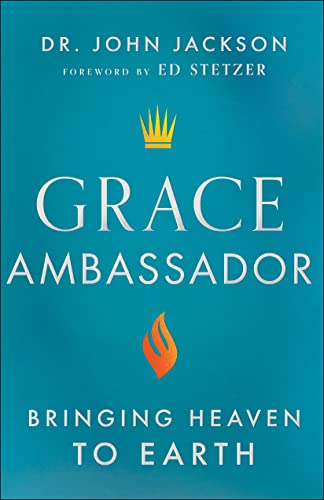 Beispielbild fr Grace Ambassador: Bringing Heaven to Earth zum Verkauf von Goodwill Southern California