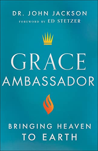 Imagen de archivo de Grace Ambassador: Bringing Heaven to Earth a la venta por Goodwill Southern California