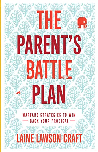 Beispielbild fr The Parent's Battle Plan: Warfare Strategies to Win Back Your Prodigal zum Verkauf von ChristianBookbag / Beans Books, Inc.