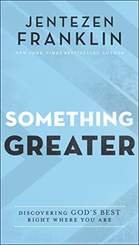 Imagen de archivo de Something Greater: Discovering God's Best Right Where You Are a la venta por SecondSale