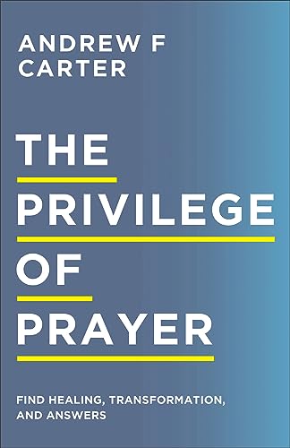 Stock image for Privilege of Prayer: Find Healing, Transformation, and Answers for sale by SecondSale