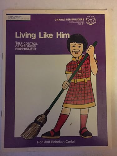 Beispielbild fr ACSI: Living Like Him, Self-Control, Orderliness, Discernment, Ages 3-7: Character Builders, Eyeglass Series Edition (1985 Copyright) zum Verkauf von ~Bookworksonline~