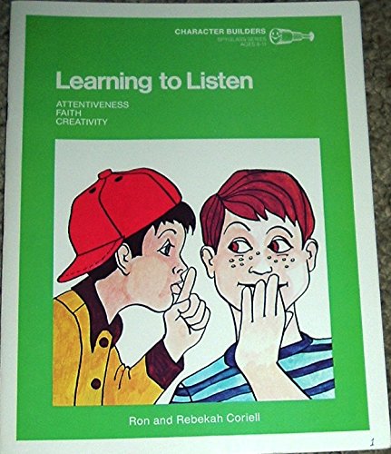 Stock image for Learning to Listen: Attentiveness, Faith, Creativity, Ages 8-11 (Character Builders, SpyGlass Series) for sale by Wonder Book