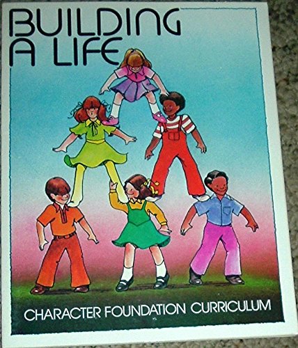 Building a life (Character foundation curriculum) (9780800770327) by Collins, Nancy J