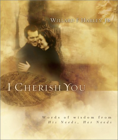 Stock image for I Cherish You: Words of Wisdom from His Needs, Her Needs for sale by SecondSale