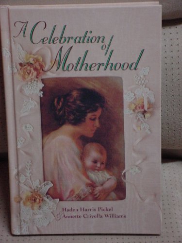 Stock image for A Celebration of Motherhood for sale by Wonder Book