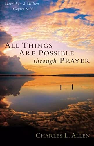 Beispielbild fr All Things Are Possible Through Prayer : The Faith-Filled Guidebook That Can Change Your Life zum Verkauf von Better World Books