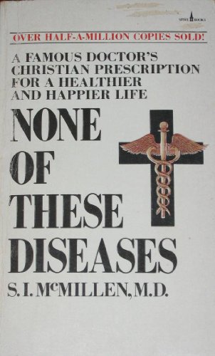 Stock image for None of These Diseases : A Famous Doctor's Biblical Prescription for Healthier and Happier Living for sale by Better World Books