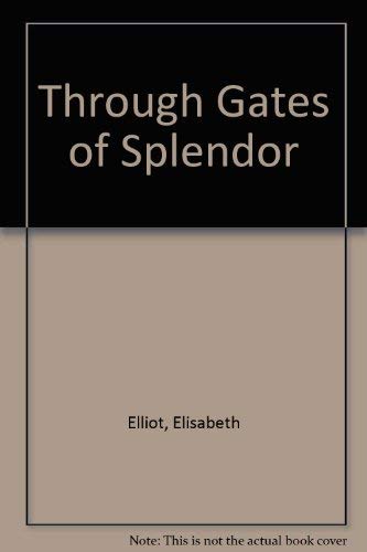 9780800780623: Through Gates of Splendor
