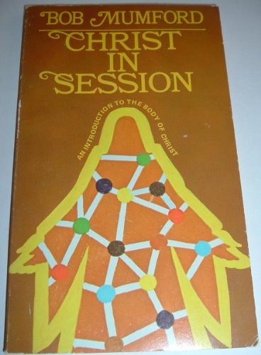 Stock image for Christ in Session: An Introduction to the Body of Christ for sale by ThriftBooks-Dallas