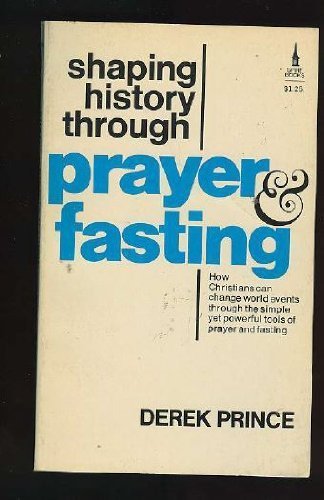 Beispielbild fr Shaping History Through Prayer and Fasting zum Verkauf von Better World Books
