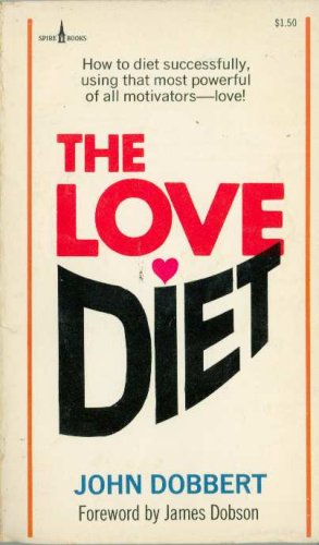Imagen de archivo de The Love Diet: An Educator Offers a New Strategy to Change past Dietary Failures into Resounding Successes a la venta por Lighthouse Books and Gifts
