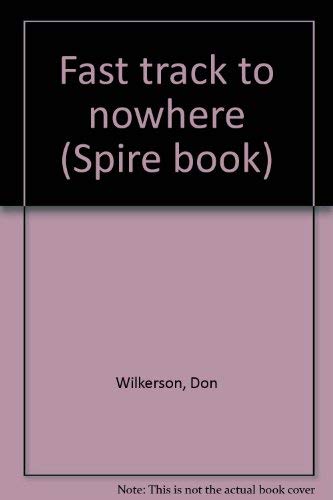 Stock image for Fast track to nowhere (Spire book) for sale by Wonder Book