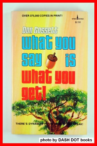 What You Say Is What You Get - Gossett, Donn